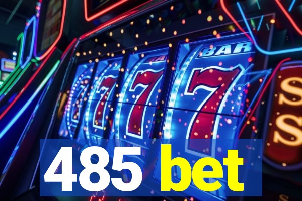 485 bet